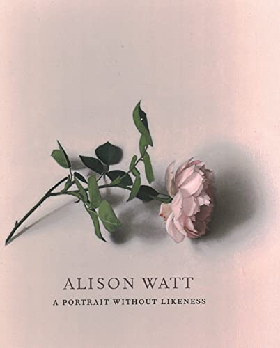 Stock image for Alison Watt: A Portrait Without Likeness: A Conversation With the Art of Allan Ramsay for sale by Books From California