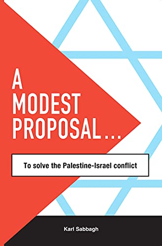 Imagen de archivo de A Modest Proposal: to solve the Palestine-Israel conflict a la venta por AwesomeBooks