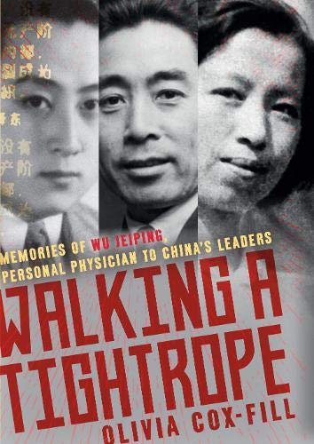Stock image for Walking a Tightrope: Memories of Wu Jeiping, personal physician to China's leaders for sale by Housing Works Online Bookstore