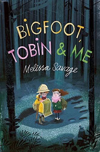 Stock image for Bigfoot, Tobin & Me [Paperback] [May 04, 2017] Melissa Savage (author) for sale by SecondSale