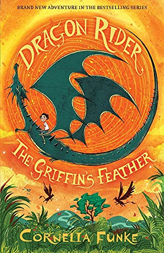 Stock image for Dragon Rider: The Griffin's Feather [Paperback] [Jul 05, 2017] Cornelia Funke for sale by HPB-Emerald