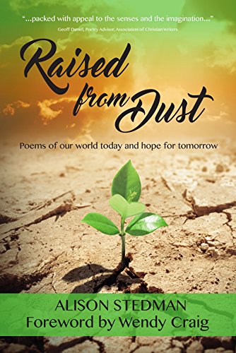 Stock image for Raised from Dust: Poems of our world today and hope for tomorrow for sale by MusicMagpie