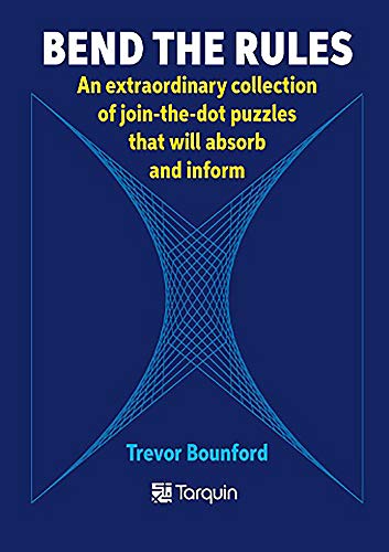 9781911093725: Bend the Rules: An extraordinary collection of join-the-dot puzzles that will absorb and inform