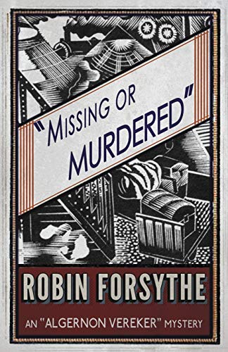 Stock image for Missing or Murdered: An "Algernon Vereker" Novel (The "Algernon Vereker" Mysteries) for sale by SecondSale