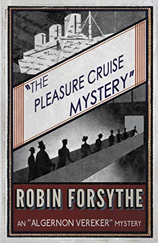 Beispielbild fr The Pleasure Cruise Mystery: An   Algernon Vereker   Mystery (The   Algernon Vereker   Mystery) (Volume 3) zum Verkauf von Books From California