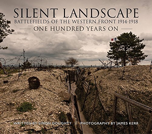 9781911096030: Silent Landscape: Battlefields of the Western Front One Hundred Years On: The Battlefields of the Western Front One Hundred Years on