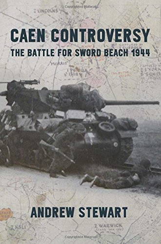Beispielbild fr Caen Controversy: The Battle For Sword Beach 1944 zum Verkauf von Monster Bookshop