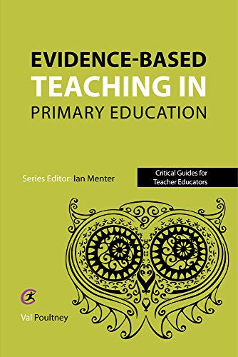 Imagen de archivo de Evidenced-Based Teaching in Primary Education (Critical Guides for Teacher Educators) a la venta por WorldofBooks