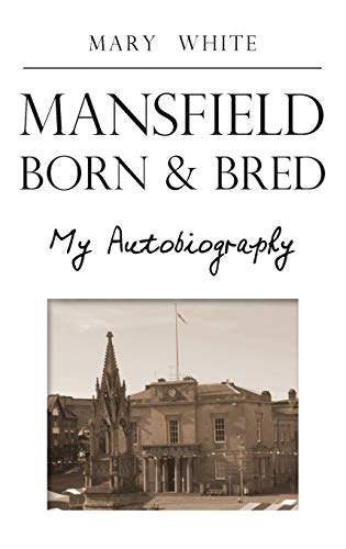 Beispielbild fr Mansfield Born & Bred - My Autobiography zum Verkauf von WorldofBooks