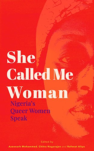 Stock image for She Called Me Woman : Nigeria's Queer Women Speak for sale by Better World Books