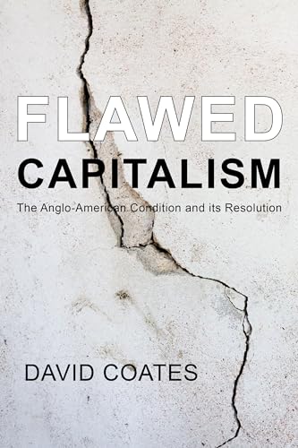 Stock image for Flawed Capitalism: The Anglo-American Condition and Its Resolution (Building Progressive Alternatives) for sale by SecondSale