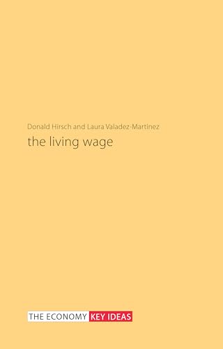 Beispielbild fr The Living Wage (The Economy Key Ideas) zum Verkauf von WorldofBooks