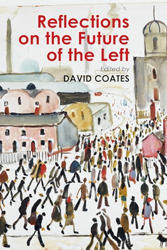 9781911116523: Reflections on the Future of the Left (Building Progressive Alternatives)