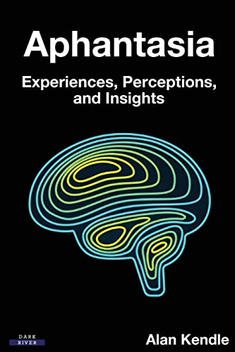 Stock image for Aphantasia: Experiences, Perceptions, and Insights for sale by Chiron Media