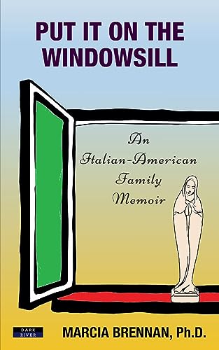 Imagen de archivo de Put It On The Windowsill: An Italian-American Family Memoir a la venta por SecondSale