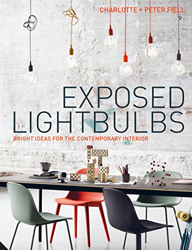 Stock image for Exposed Lightbulbs: Bright Ideas for the Contemporary Interior for sale by Bellwetherbooks