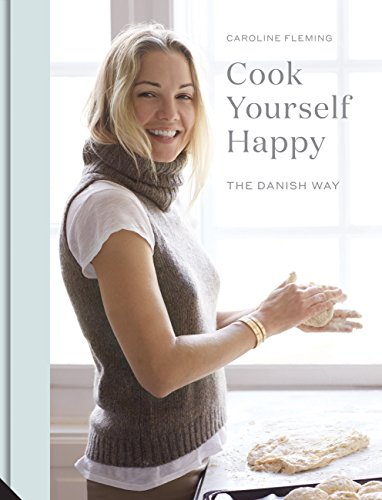 Stock image for Cook Yourself Happy: The Danish Way for sale by SecondSale