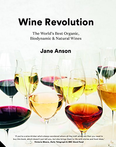 Stock image for Wine Revolution : The World's Best Organic, Biodynamic and Natural Wines for sale by Better World Books