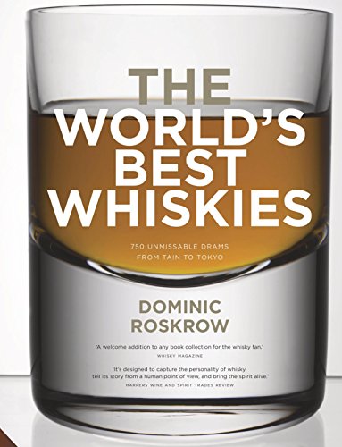 Stock image for Worlds Best Whiskies: 750 Unmissable Drams from Tain to Tokyo for sale by Goodwill of Colorado