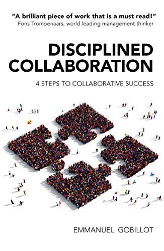 Beispielbild fr Disciplined Collaboration: Four Steps to Collaborative Success zum Verkauf von WorldofBooks