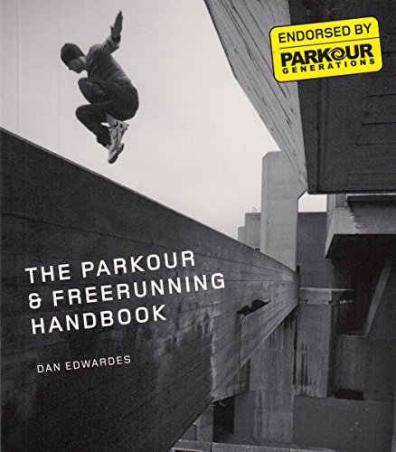 Beispielbild fr The Parkour & Freerunning Handbook zum Verkauf von Half Price Books Inc.