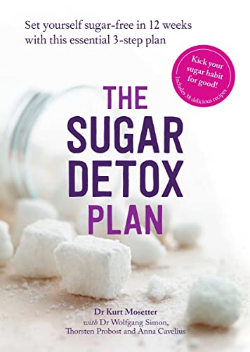 Stock image for The Sugar Detox Plan: Set yourself sugar-free in 12 weeks with this essential 3-step plan for sale by Goldstone Books