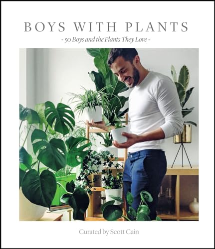 Beispielbild fr Boys with Plants: 50 Boys and the Plants They Love zum Verkauf von WorldofBooks