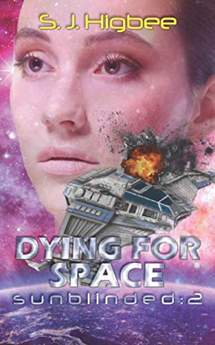 Stock image for Dying For Space: Sunblinded Two (Sunblinded Trilogy) for sale by Revaluation Books