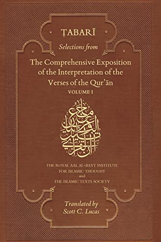 Imagen de archivo de Selections from the Comprehensive Exposition of the Interpretation of the Verses of the Qur'an Volume I Tabari a la venta por PBShop.store US