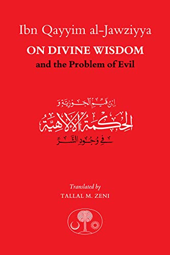 Imagen de archivo de Ibn Qayyim Al-Jawziyya on Divine Wisdom and the Problem of Evil a la venta por Blackwell's