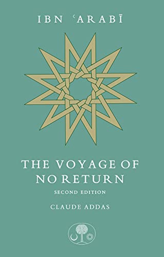 Beispielbild fr Ibn 'Arabi: The Voyage of No Return zum Verkauf von Monster Bookshop