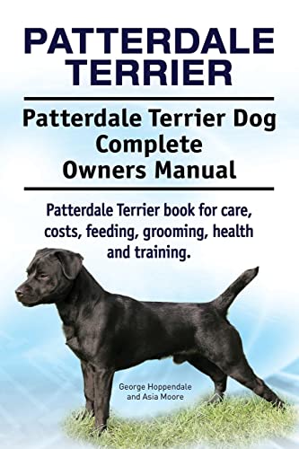 9781911142713: Patterdale Terrier. Patterdale Terrier Dog Complete Owners Manual. Patterdale Terrier book for care, costs, feeding, grooming, health and training.