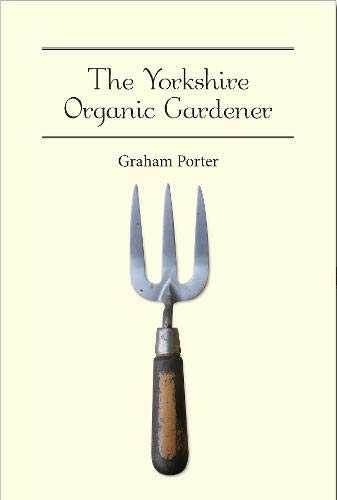 Beispielbild fr The Yorkshire Organic Gardener zum Verkauf von WorldofBooks