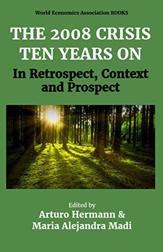 Beispielbild fr The 2008 Crisis Ten Years On: in Retrospect, Context and Prospect zum Verkauf von Buchpark