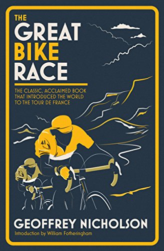 Stock image for The Great Bike Race: The classic, acclaimed book that introduced a nation to the Tour de France for sale by WorldofBooks