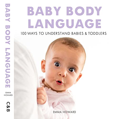 Imagen de archivo de Baby Body Language: 100 Ways to Understand Babies & Toddlers a la venta por SecondSale