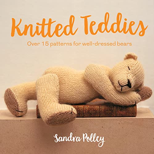 Beispielbild fr Knitted Teddies: Over 15 patterns for well-dressed bears zum Verkauf von WorldofBooks