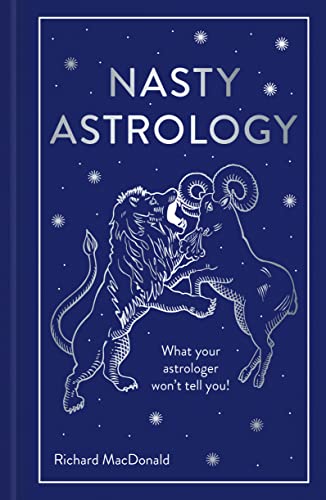 Stock image for Nasty Astrology: What your astrologer won't tell you! for sale by ZBK Books