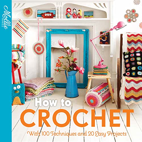 Beispielbild fr How to Crochet: with 100 techniques and 15 easy projects (Mollie Makes) zum Verkauf von WorldofBooks