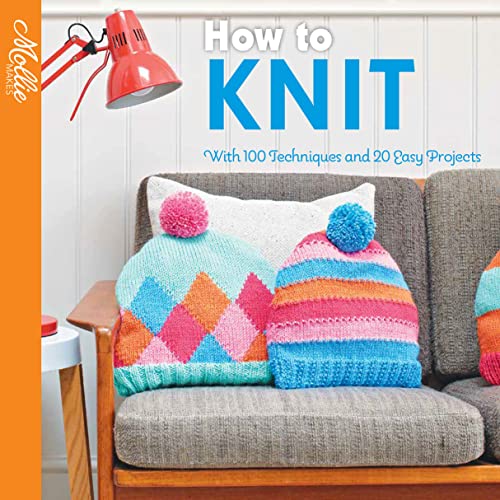 Beispielbild fr How to Knit: With 100 techniques and 20 easy projects (Mollie Makes) zum Verkauf von WorldofBooks