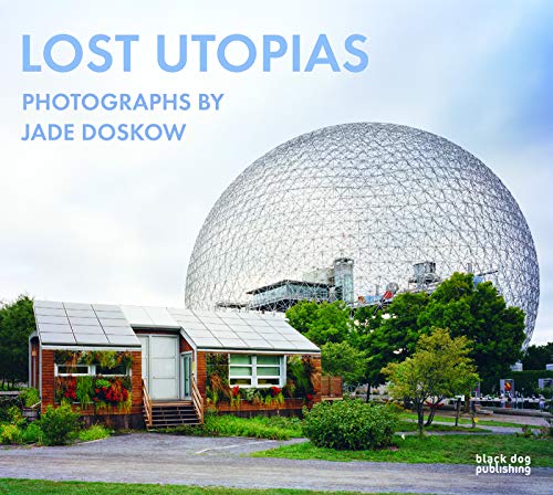 Stock image for Lost Utopias: Photographs by Jade Doskow for sale by Friends of  Pima County Public Library