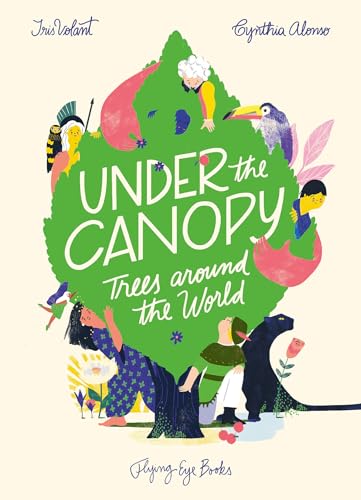 Stock image for Under the Canopy: Trees Around the World for sale by ThriftBooks-Atlanta