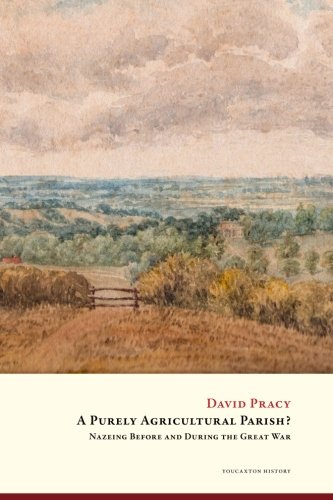 Stock image for A Purely Agricultural Parish?: Nazeing before and during the Great War for sale by Goldstone Books