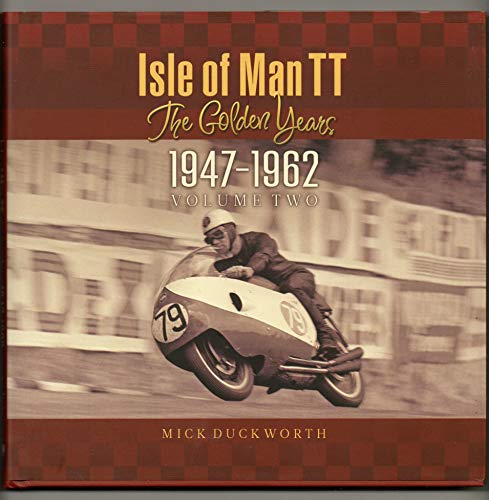 Beispielbild fr The Isle of Man TT - The Golden Years 1947-1962 (TT Golden Years) zum Verkauf von Holt Art Books