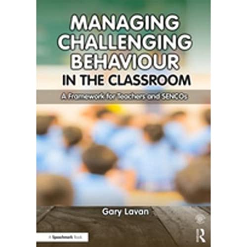 Beispielbild fr Managing Challenging Behaviour in the Classroom: A Framework for Teachers and SENCOs zum Verkauf von Anybook.com