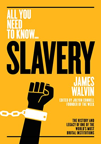 Beispielbild fr Slavery (All You Need to Know) : The History and Legacy of One of the World's Most Brutal Institutions zum Verkauf von Better World Books