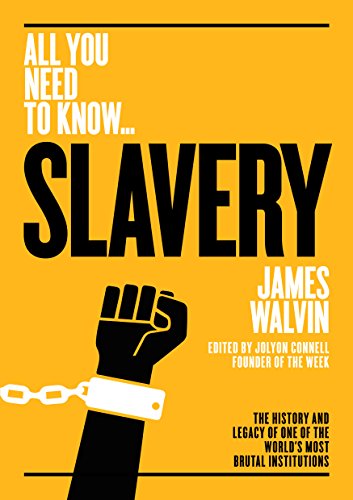 Stock image for Slavery: The history and legacy of one of the world  s most brutal institutions (All you need to know) for sale by HPB-Ruby