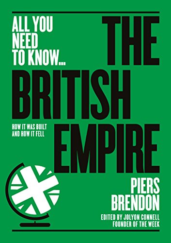 Stock image for The British Empire: How it was built " and how it fell (All you need to know) for sale by Books From California