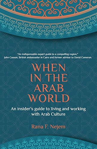 Beispielbild fr When in the Arab World: An Insider's Guide to Living and Working with Arab Culture zum Verkauf von Jenson Books Inc