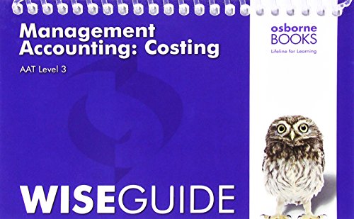 Imagen de archivo de AAT Management Accounting: Costing - Wise Guide a la venta por WorldofBooks